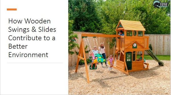 How Wooden Swings & Slides Contribute to a Better Environment